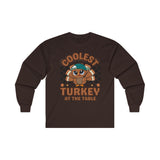 Coolest Turkey At The Table - Long Sleeve Tee