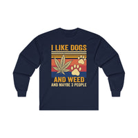 I Like Dogs And Weed - Long Sleeve