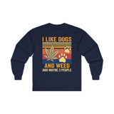 I Like Dogs And Weed - Long Sleeve