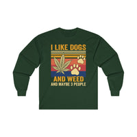 I Like Dogs And Weed - Long Sleeve