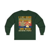 I Like Dogs And Weed - Long Sleeve