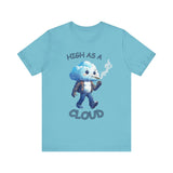 High As A Cloud" T-Shirt