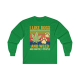 I Like Dogs And Weed - Long Sleeve