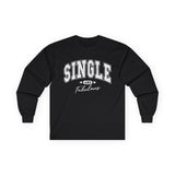 Black long-sleeve Valentine's shirt designed for those who embrace their single status with confidence. The front features white, bold, distressed collegiate-style lettering that reads "SINGLE AND Fabulous," with small heart accents adding a playful touch. This Valentine's shirt for singles is perfect for celebrating self-love and independence in a stylish and empowering way.