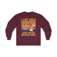 I Like Dogs And Weed - Long Sleeve