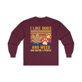 I Like Dogs And Weed - Long Sleeve