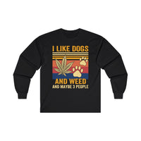 I Like Dogs And Weed - Long Sleeve