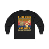 I Like Dogs And Weed - Long Sleeve