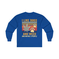 I Like Dogs And Weed - Long Sleeve